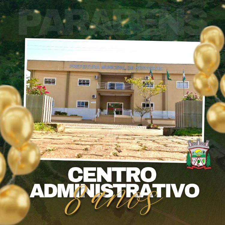 8 anos da inauguração do Centro Administrativo Municipal de Herveiras.